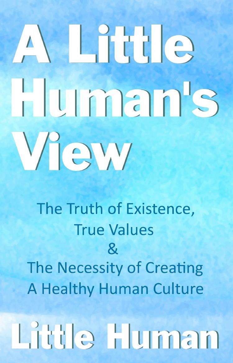A Little Human's View