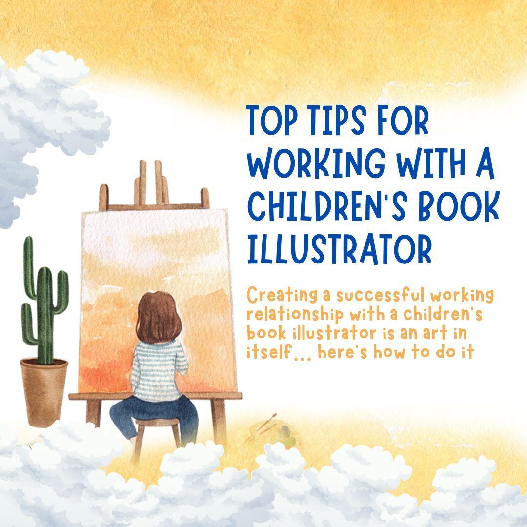 Top Tips for Working with a Children’s Book Illustrator